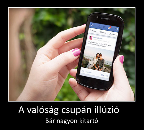 A valóság csupán illúzió A valóság csupán illúzió